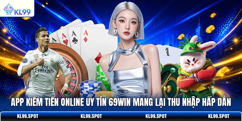 App Kiếm Tiền Online Uy Tín 69WIN