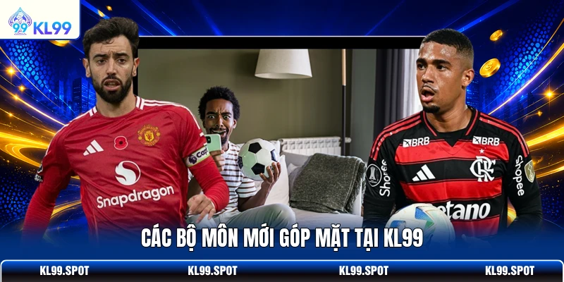 Các bộ môn mới góp mặt tại KL99