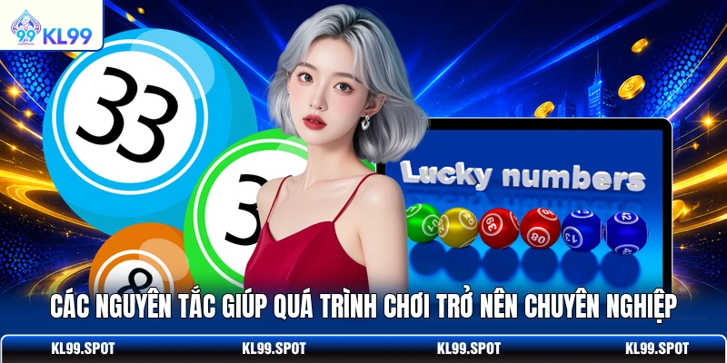 Các nguyên tắc giúp quá trình chơi trở nên chuyên nghiệp 