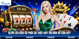 KL99 Lừa Đảo