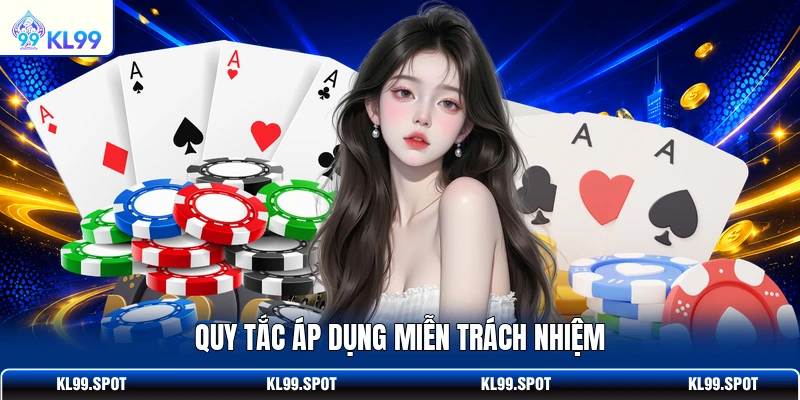 Quy tắc áp dụng miễn trách nhiệm