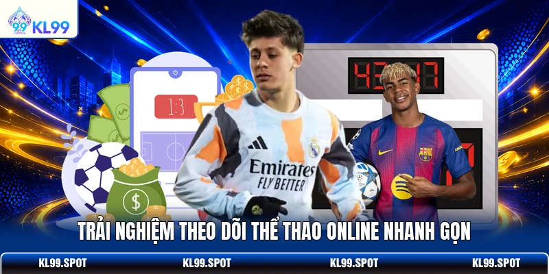 Trải nghiệm theo dõi thể thao online nhanh gọn